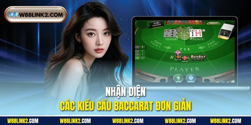 Nhận diện các kiểu cầu baccarat đơn giản 